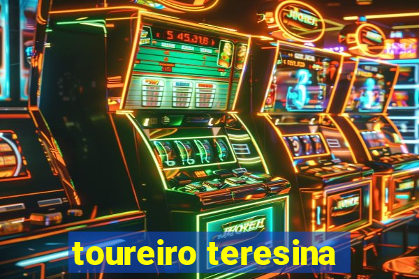 toureiro teresina